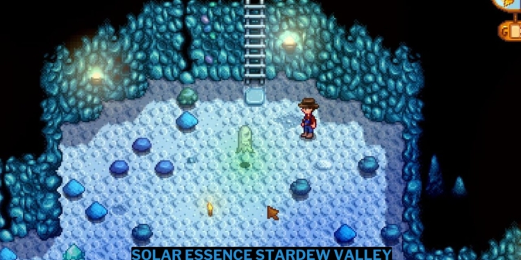 Solar essence stardew valley: fungsi dan cara mendapatkannya