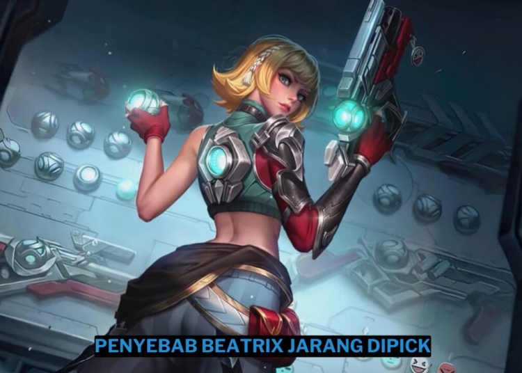 Penyebab hero mobile legends beatrix jarang dipick