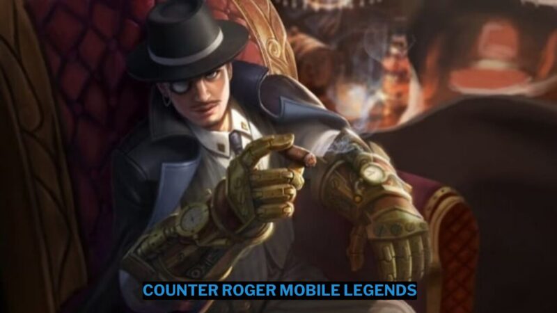 4 Hero Counter Roger Mobile Legends