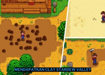 Cara mendapatkan clay stardew valley