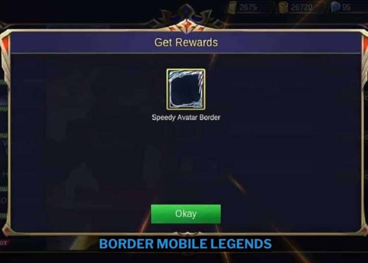 Border mobile legends: jenis dan cara mendapatkannya