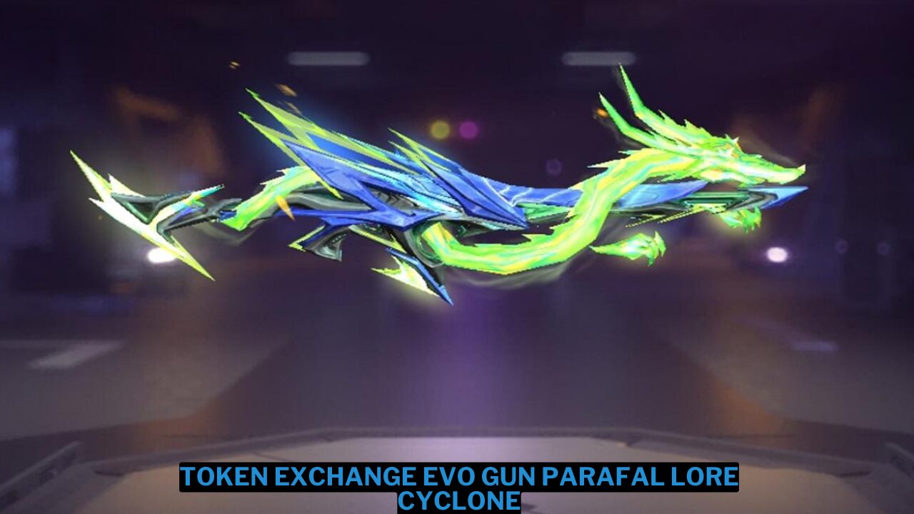 Inilah jumlah token exchange evo gun parafal lore cyclone