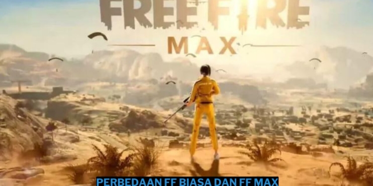 Inilah perbedaan ff biasa dan ff max