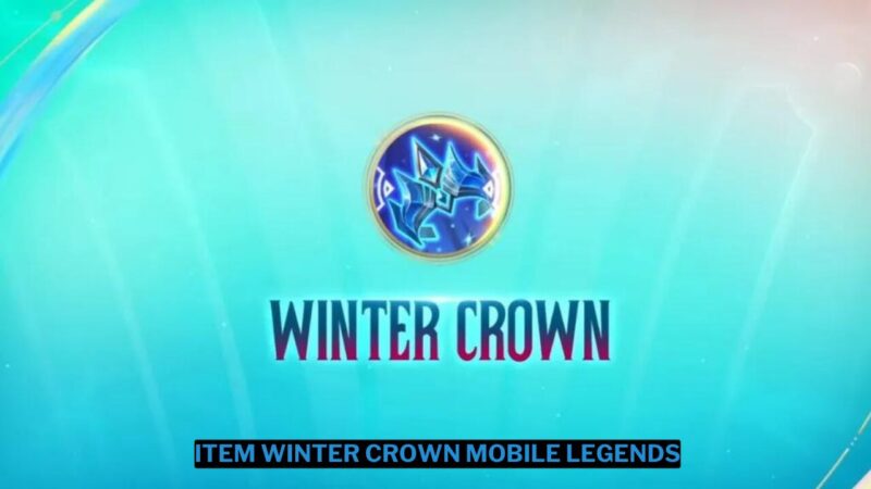 Penjelasan Item Winter Crown Mobile Legends