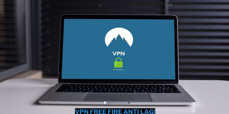 10 vpn free fire terbaik anti lag!