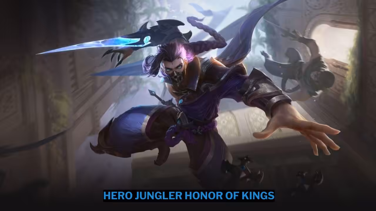 5 Hero Jungler Honor of Kings Terbaik 10 5 Hero Jungler Honor of Kings Terbaik