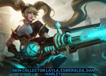 Koleksi skin collector layla, esmeralda, dan harley terbaru