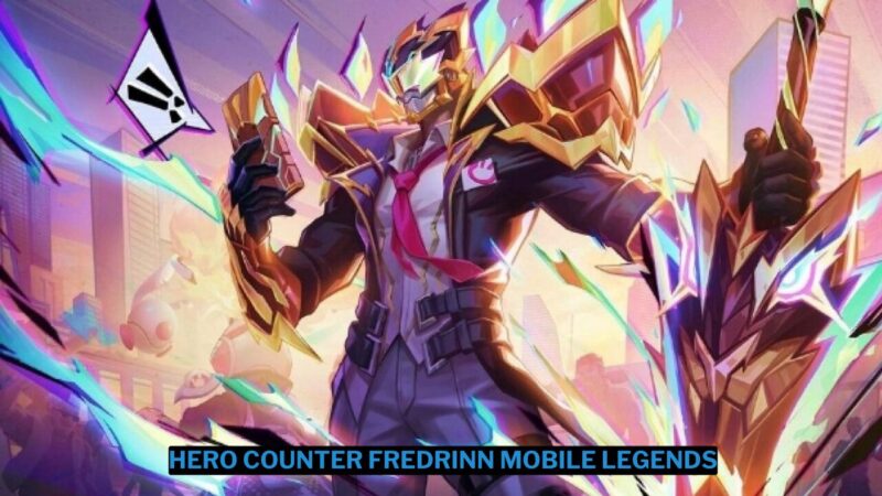 6 Hero Counter Fredrinn Mobile Legends Terbaik