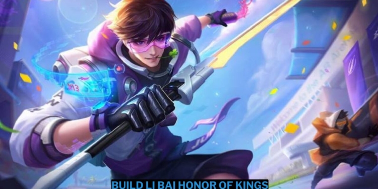 Inilah build li bai honor of kings terbaik