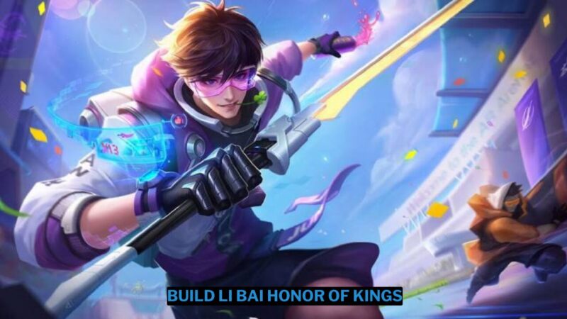 Inilah Build Li Bai Honor of Kings Terbaik