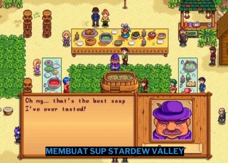 Cara membuat sup di festival luau stardew valley