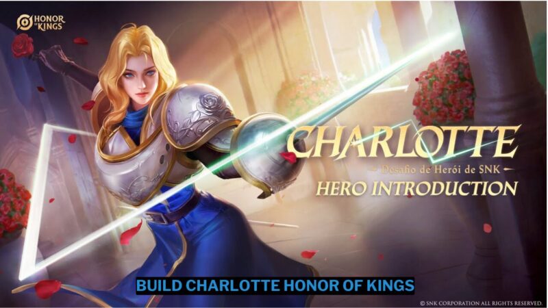 Tips Build Charlotte Honor of Kings Terbaik