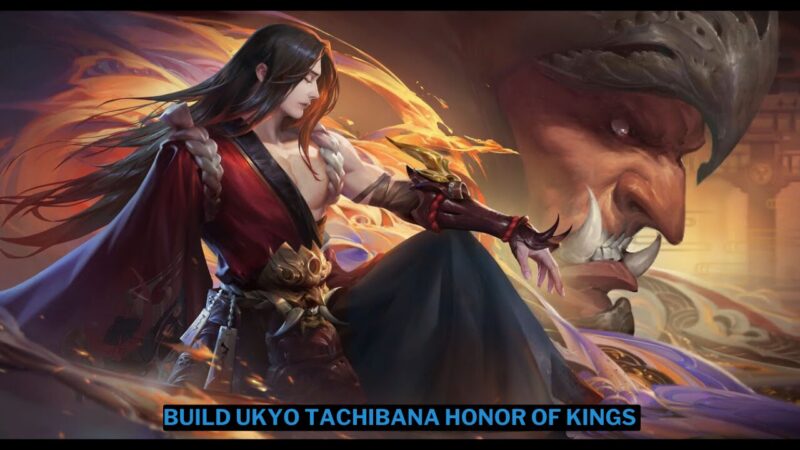 Inilah Build Ukyo Tachibana Honor of Kings Terbaik
