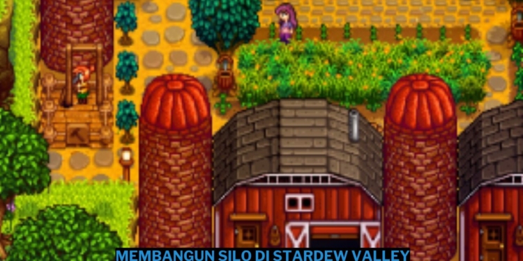 Cara membangun silo di stardew valley