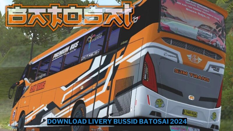 Download Livery BUSSID Batosai Terbaru 2024