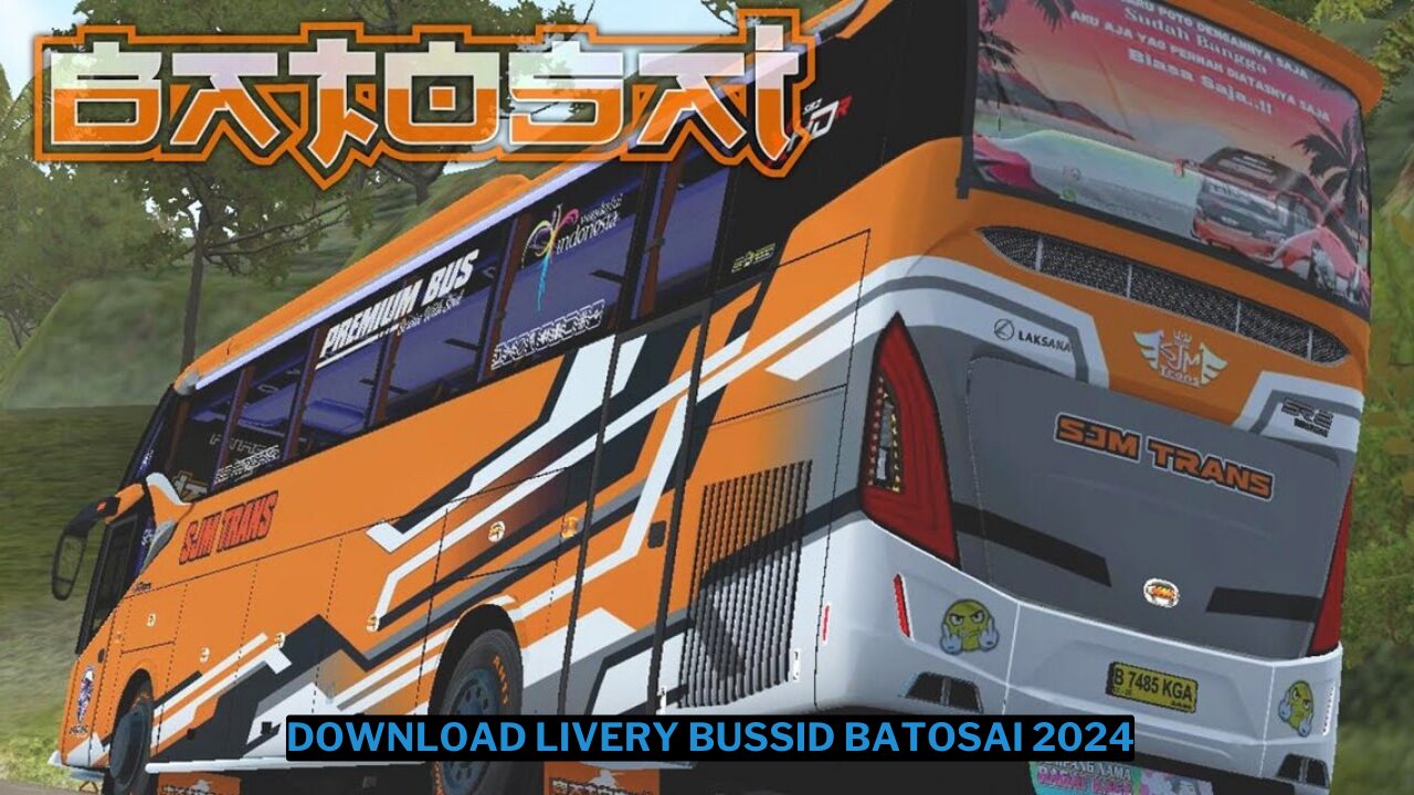 Download livery bussid batosai terbaru 2024