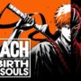 Bandai namco umumkan bleach rebirth of souls