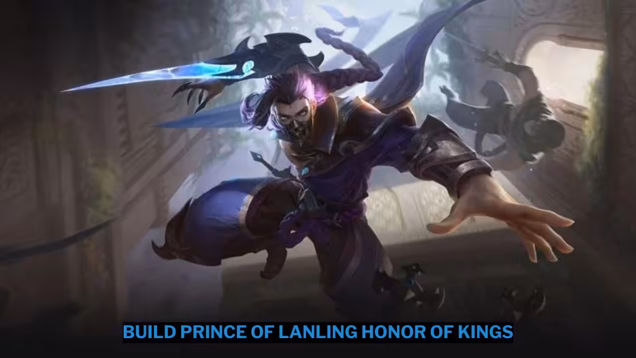 Build Prince of Lanling Honor of Kings