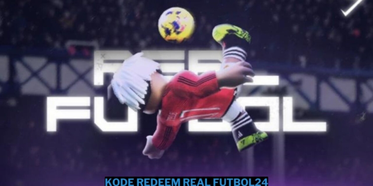 Daftar kode redeem real futbol24 terbaru agustus