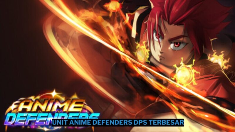 5 Unit Anime Defenders Terbaik Dengan DPS Terbesar