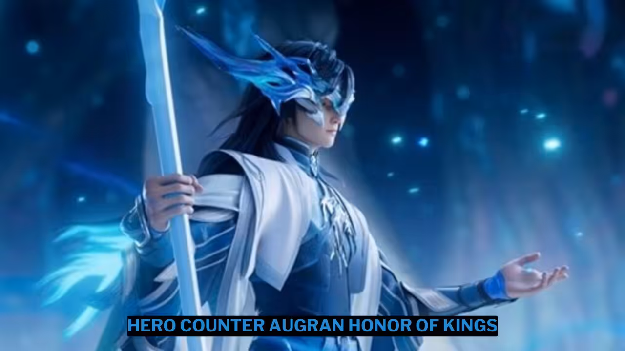 3 Hero Counter Augran Honor of Kings