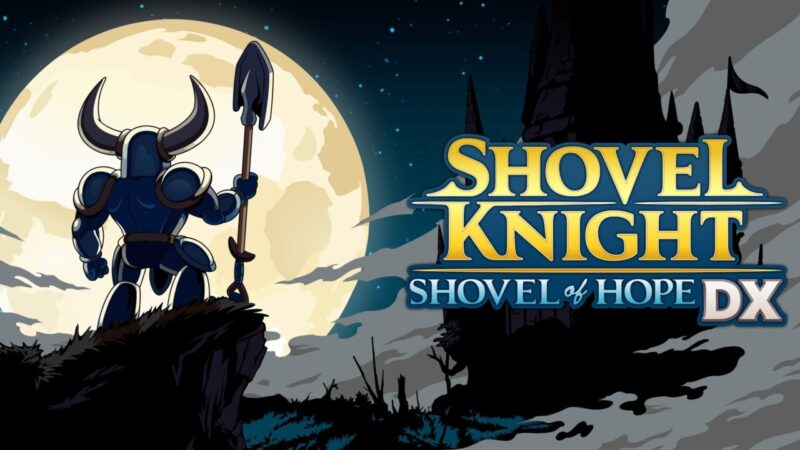 Shovel Knight Shovel Of Hope Dx Rilis Tahun 2025