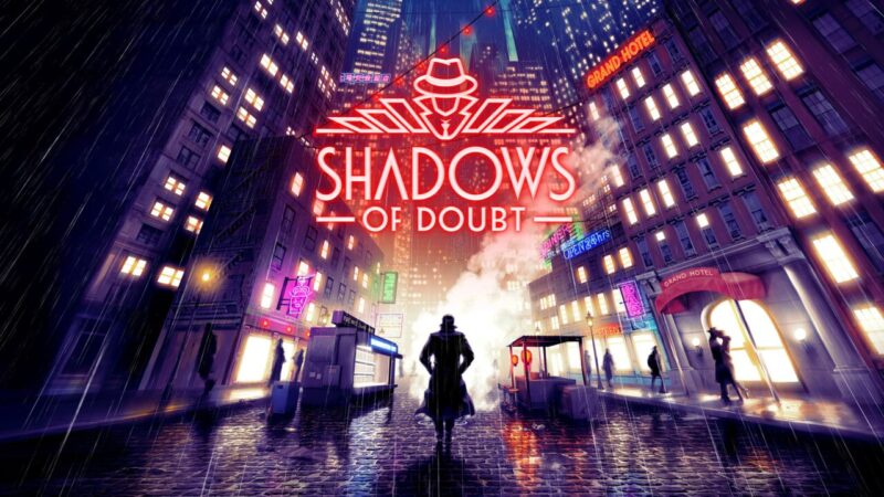 Tanggal Rilis Shadows Of Doubt Diumumkan