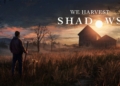 We harvest shadows, game naratif baru dari david wehle