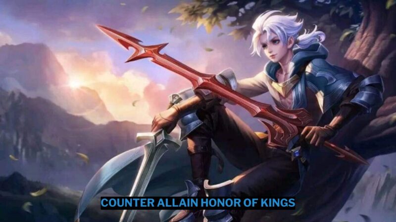 3 Hero Counter Allain Honor of Kings Terbaik