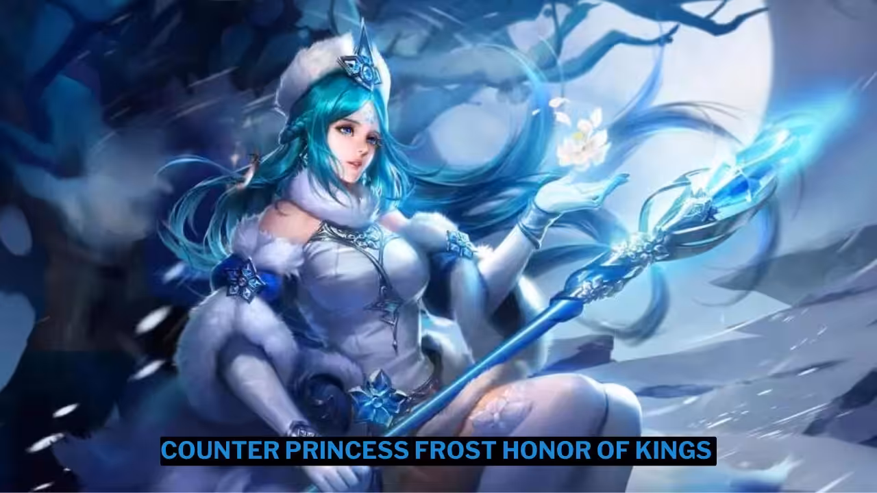 3 Hero Counter Princess Frost Honor of Kings Terbaik