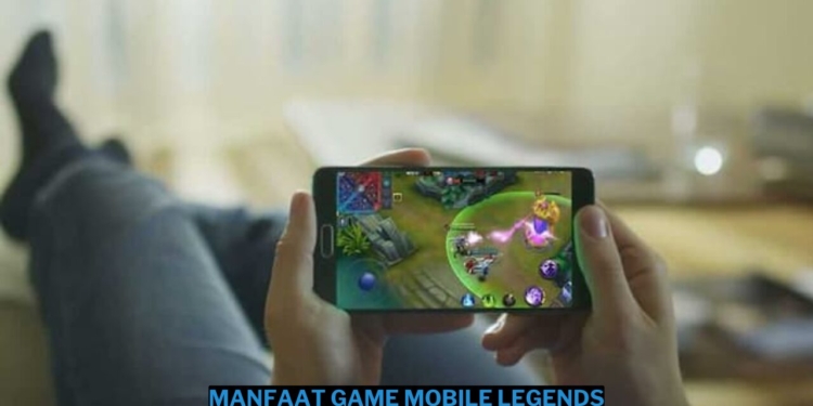 14 manfaat bermain game mobile legends