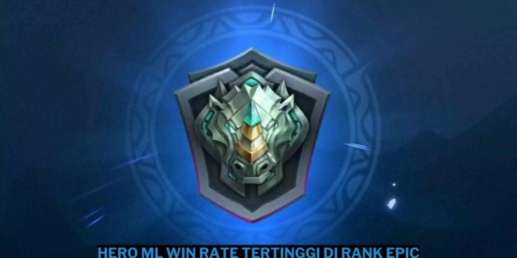 3 hero mobile legends dengan win rate tertinggi di rank epic