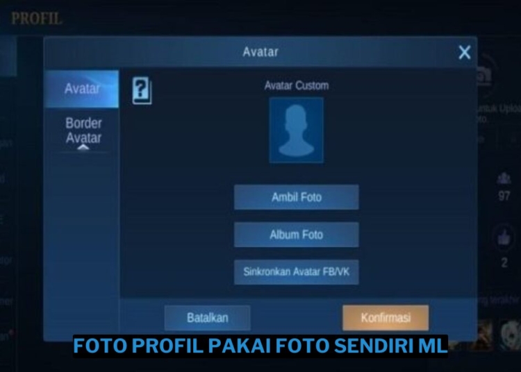 Cara menggunakan foto profil pakai foto sendiri mobile legends