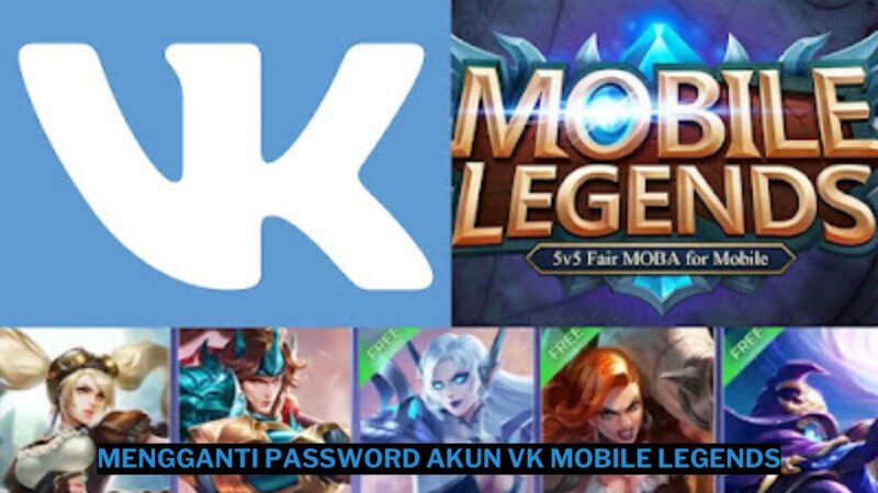 Cara Mengganti Password Akun VK Mobile Legends