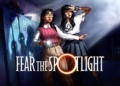 Tanggal rilis fear the spotlight diumumkan