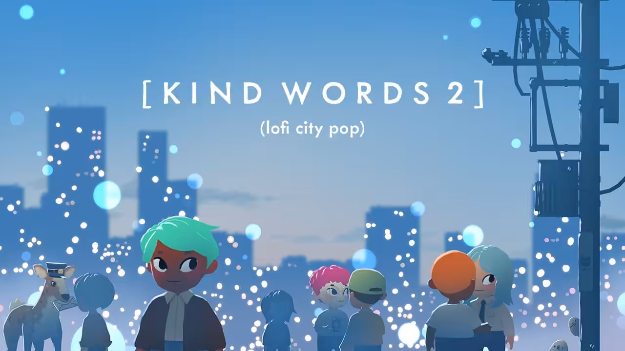 Tanggal Rilis Kind Words 2 (lofi City Pop) Diumumkan