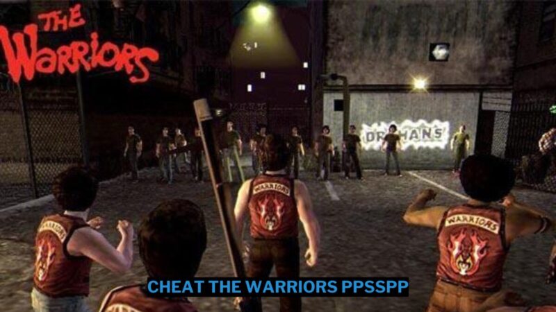 Cheat The Warriors Ppsspp Bahasa Indonesia 2024 Terbaik