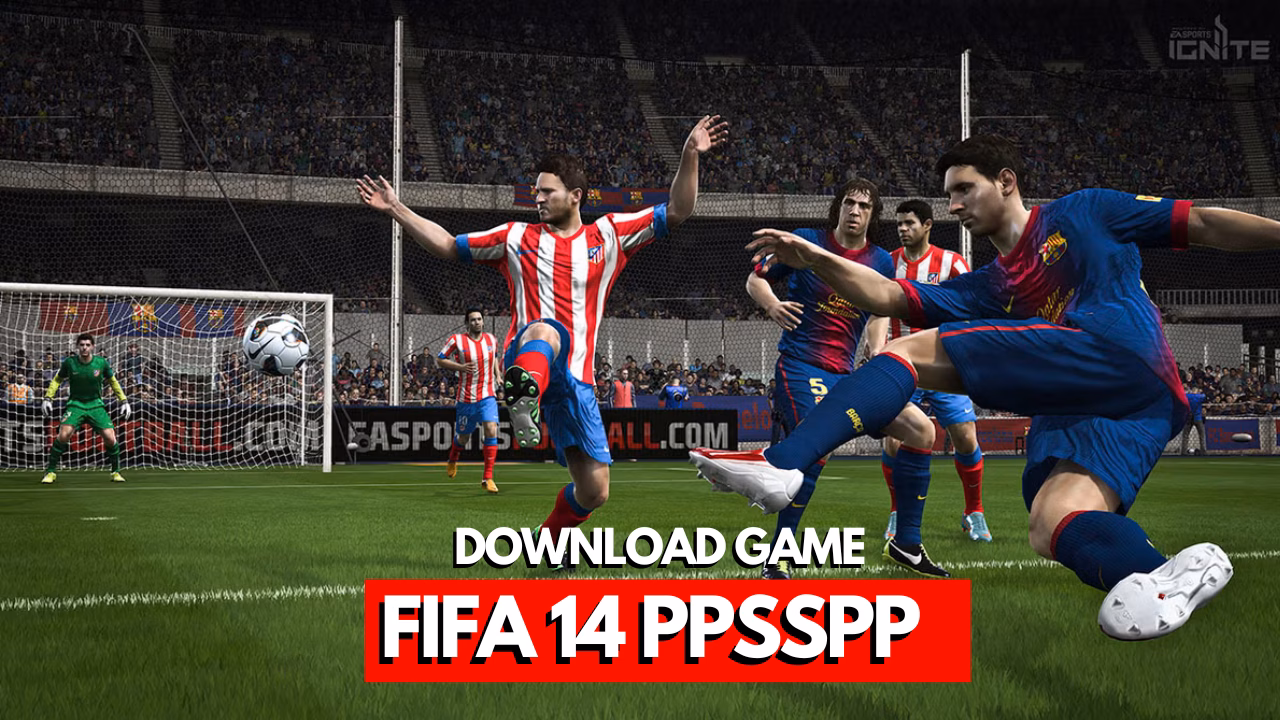 Download FIFA 14 PPSSPP ISO Ukuran Kecil 6 Download FIFA 14 PPSSPP ISO Ukuran Kecil