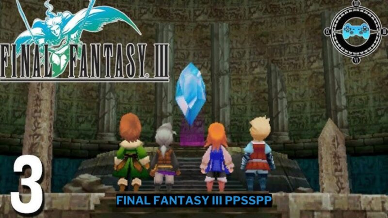 Download Final Fantasy Iii Ppsspp Iso Ukuran Kecil