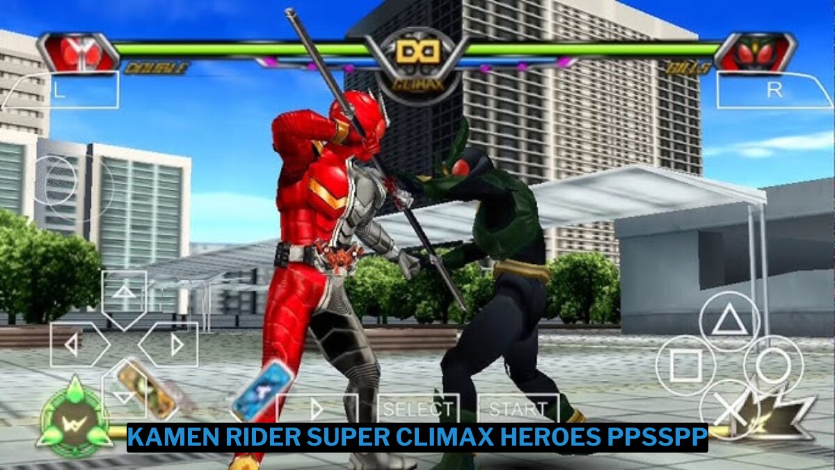 Download kamen rider super climax heroes ppsspp ukuran kecil