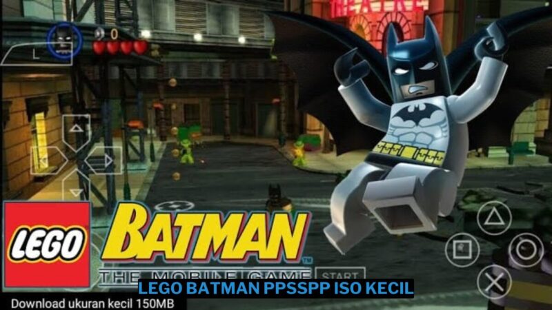 Download LEGO Batman PPSSPP ISO Ukuran Kecil