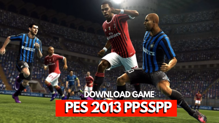 Download Pes 2013 Ppsspp Iso Ukuran Kecil