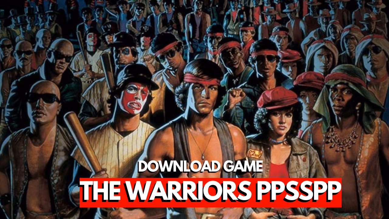 Download The Warriors PPSSPP ISO Ukuran Kecil 1 Download The Warriors PPSSPP ISO Ukuran Kecil