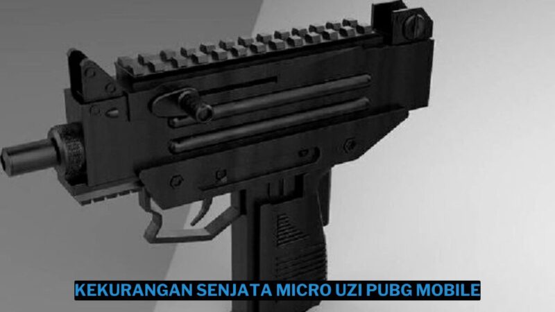 Inilah Kekurangan Senjata Micro UZI PUBG Mobile!