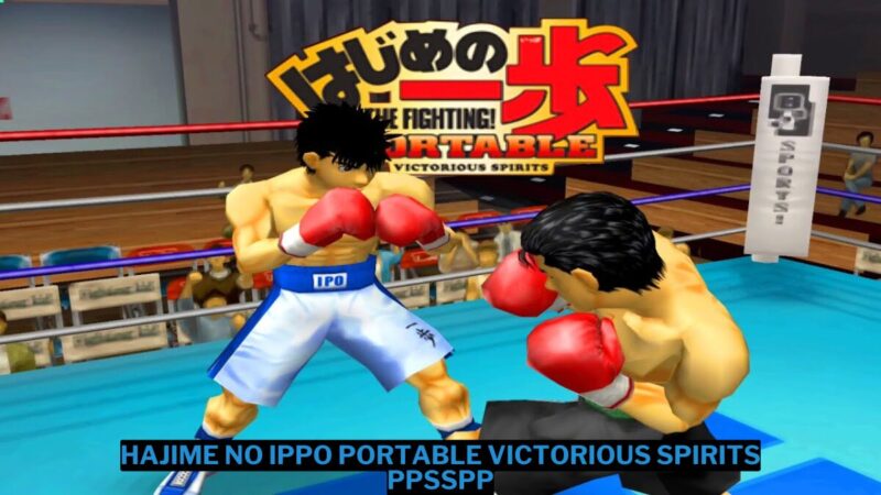 Download Hajime No Ippo Portable Victorious Spirits Ppsspp Iso Ukuran Kecil