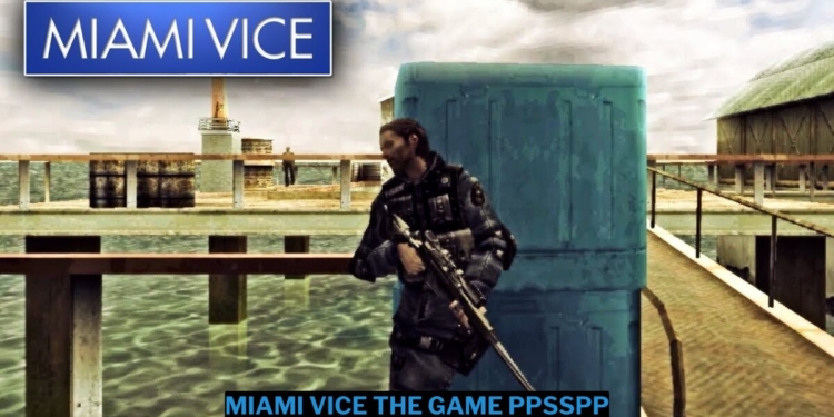 Download miami vice the game ppsspp iso kecil terbaru