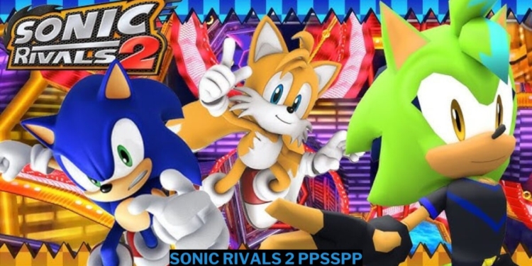 Download sonic rivals 2 ppsspp iso ukuran kecil