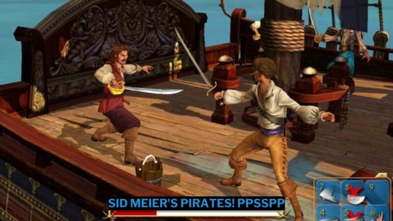 Download Sid Meier's Pirates! Ppsspp Iso Ukuran Kecil (1)