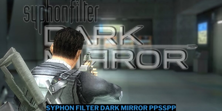 Download syphon filter dark mirror ppsspp iso ukuran kecil