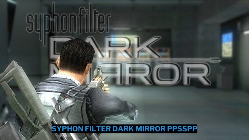 Download Syphon Filter Dark Mirror Ppsspp Iso Ukuran Kecil